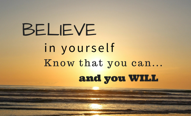 Keep Believing In Yourself……